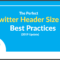 The Perfect Twitter Header Size & Best Practices (2020 Update) Regarding Twitter Banner Template Psd